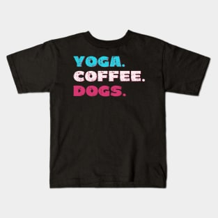 Yoga. Coffee. Dogs. Kids T-Shirt